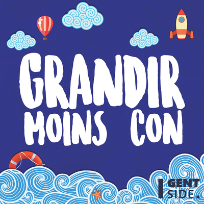 Grandir moins con - Podcast enfant